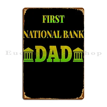 First National Bank Dad Metal Sign Design Wall Cave Plates Pub Plates Club Tin Sign Plakatas
